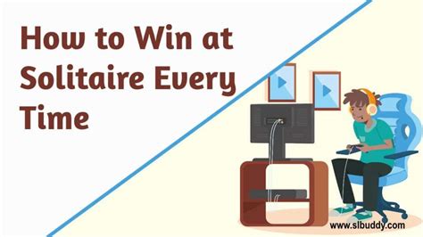 how to win at solitaire every time.